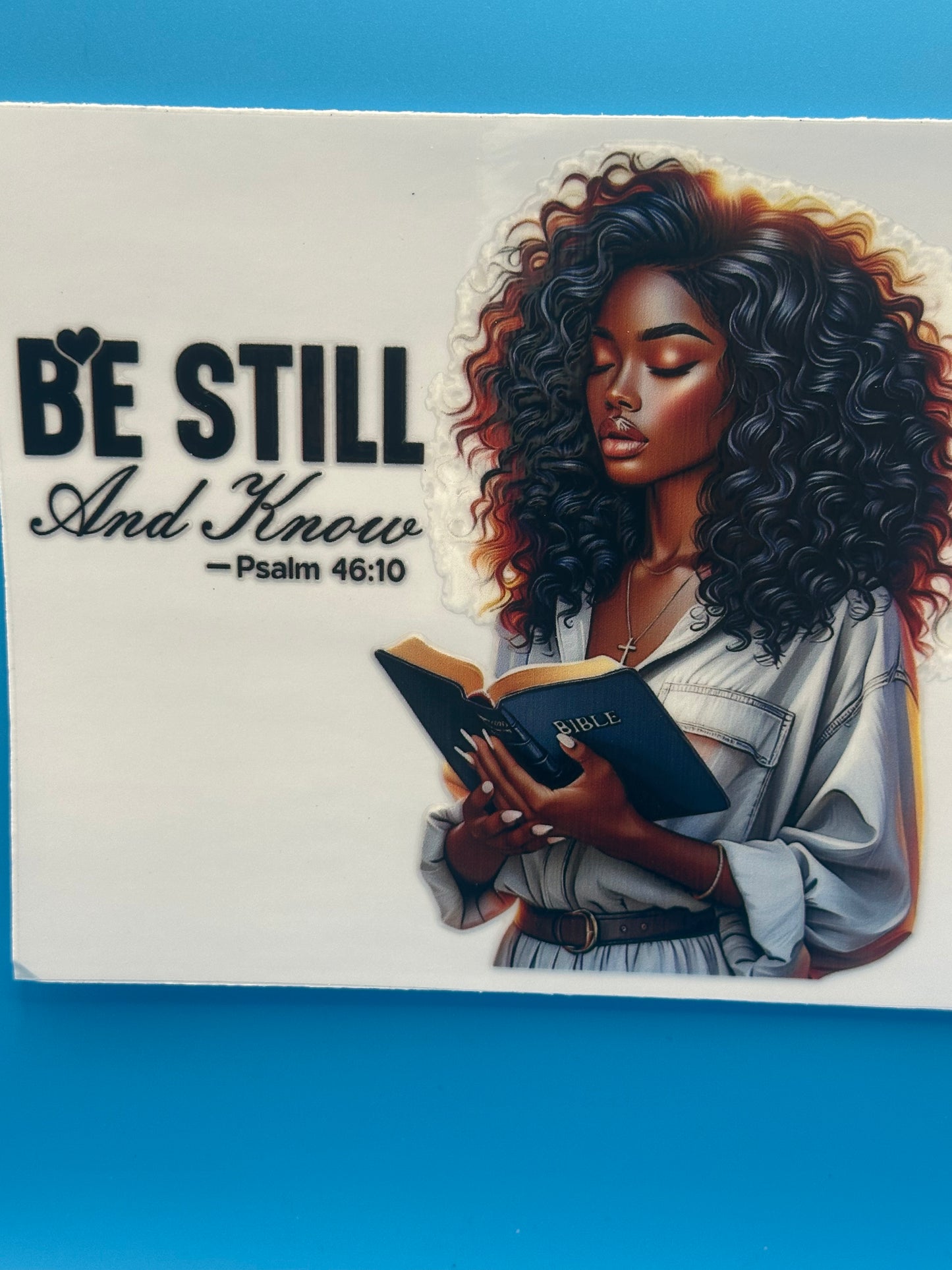 Black Girl Magic - Be Still & Know - Decal