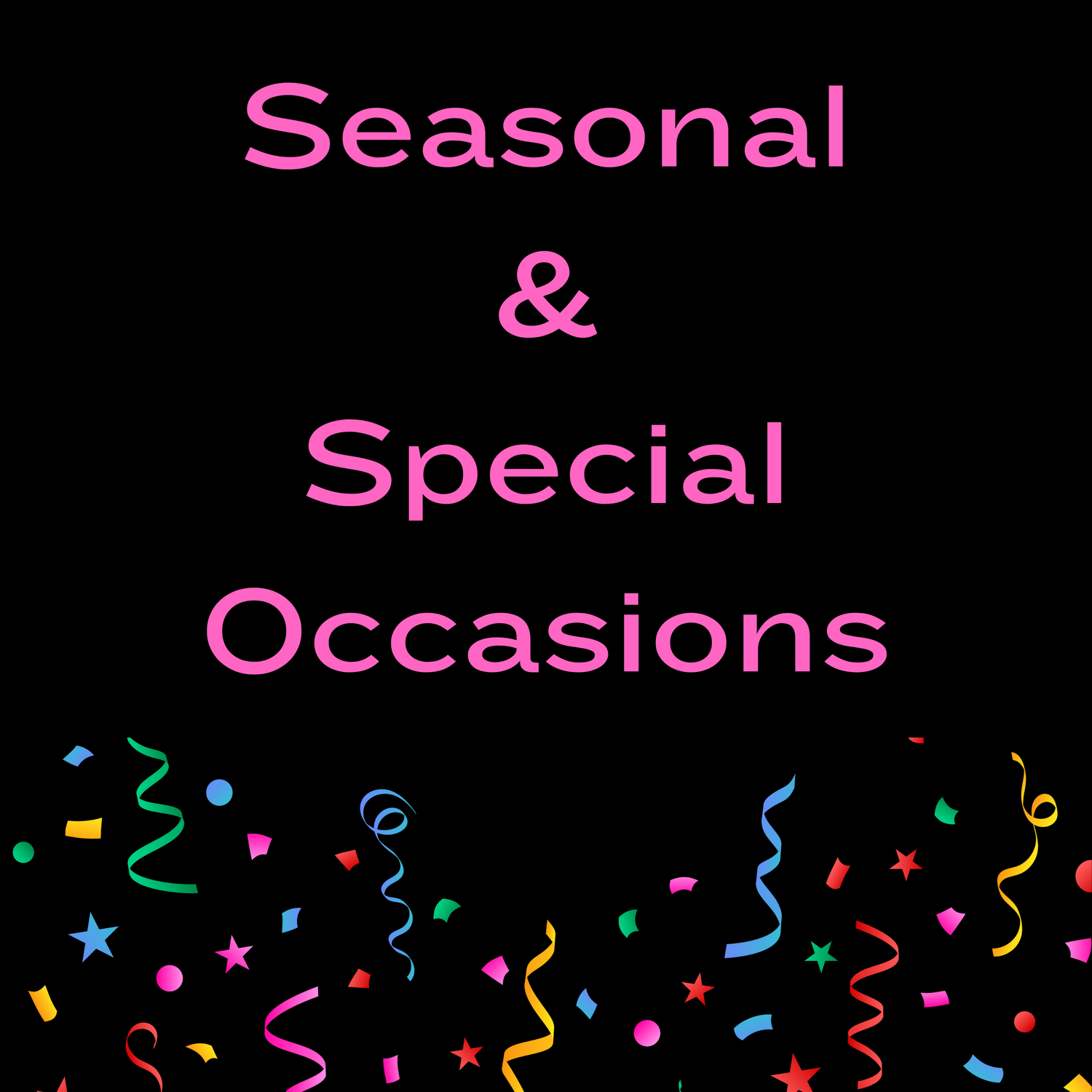 Seasonal & Special Occasions