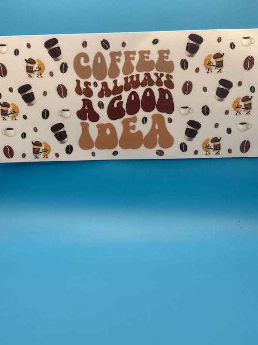 Coffee Is Always a Good Idea - Decal