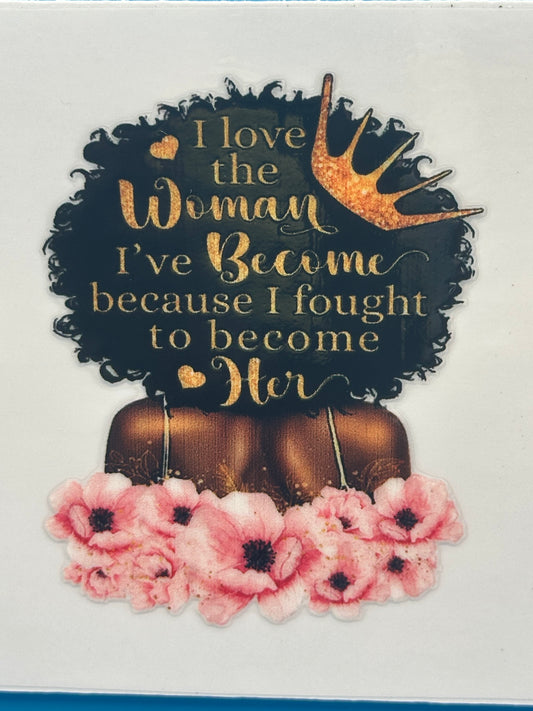Black Girl Magic - Woman I've Become - Decal