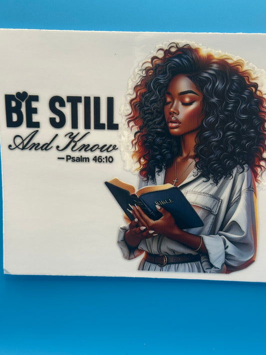 Black Girl Magic - Be Still & Know - Decal